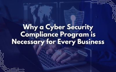 Why a Cybersecurity Compliance Program is Necessary for Every Business
