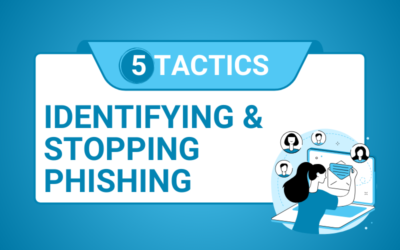 Identifying and Stopping Phishing Attempts: 5 Tactics